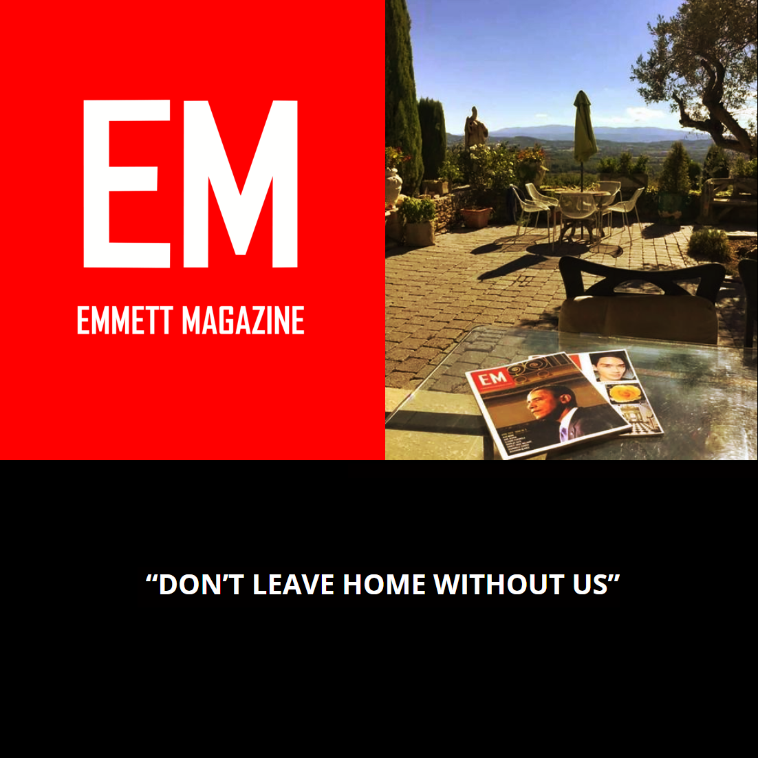 EM-DONT LEAVE HOME WITHOUT US-GNAVATPHOTO